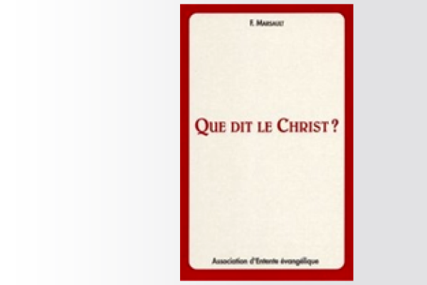 QUE DIT LE CHRIST ?